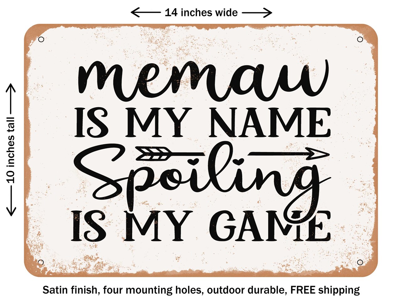 DECORATIVE METAL SIGN - Memaw is My Name Spoiling is My Game - 2 - Vintage Rusty Look